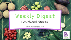 Weekly-Health-Fitness-Digest-BeFabBeYou-Coach-Traine-Maria-Horstmannr-Atlanta-Online